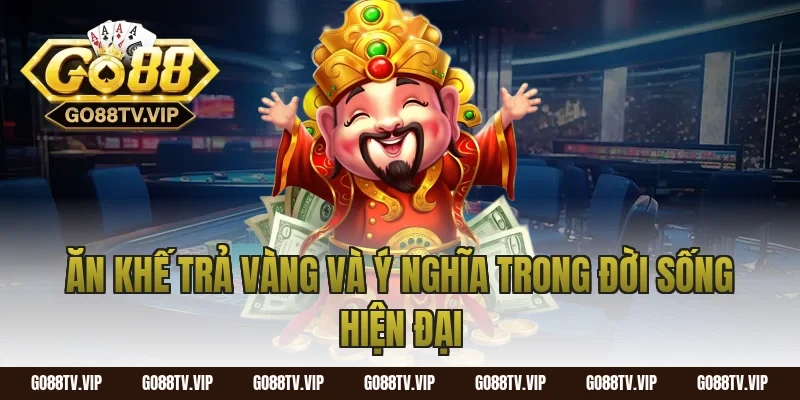Ăn khế trả vàng và ý nghĩa trong đời sống hiện đại