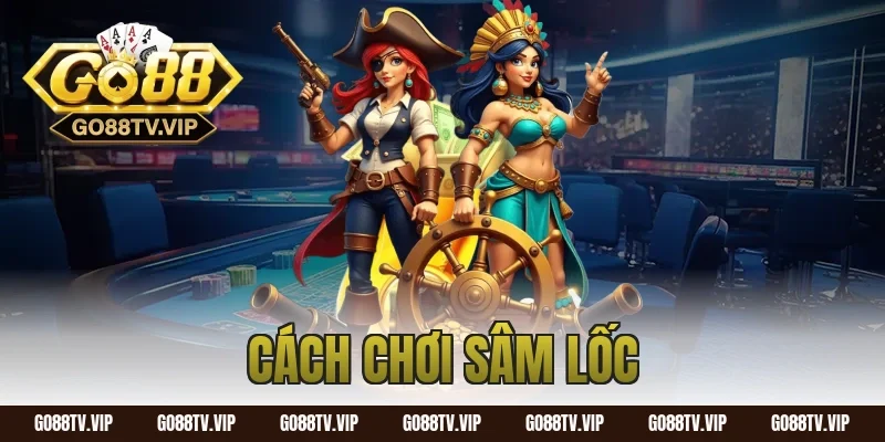 cách chơi sâm lốc