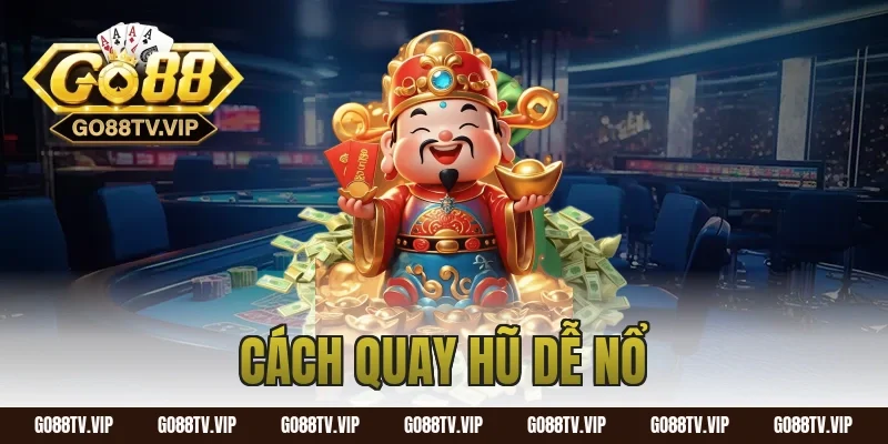 cách quay hũ dễ nổ
