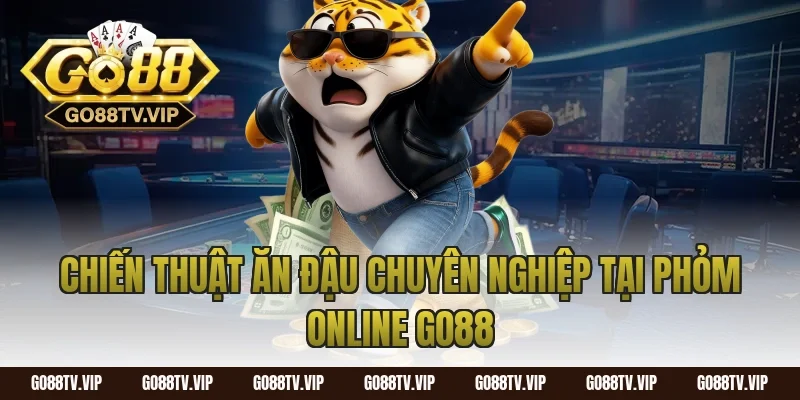 Chiến Thuật Ăn Đậu Chuyên Nghiệp Tại Phỏm Online Go88