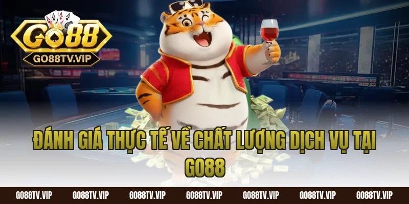 Đánh giá thực tế về chất lượng dịch vụ tại GO88