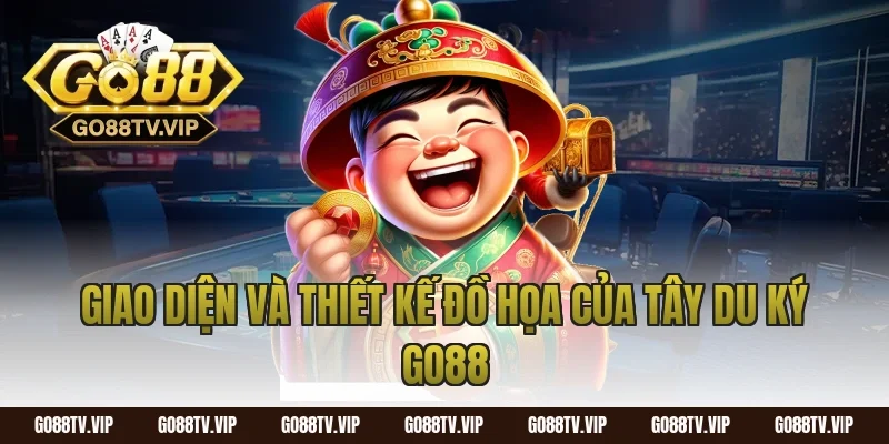 Giao Diện Và Thiết Kế Đồ Họa Của Tây Du Ký Go88