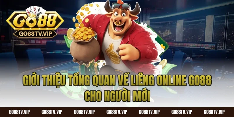 Giới thiệu tổng quan về liêng online go88 cho người mới