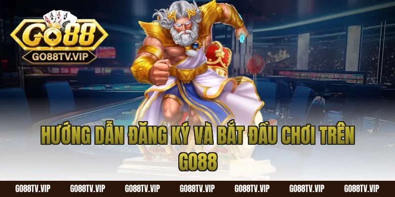 Hướng Dẫn Đăng Ký Và Bắt Đầu Chơi Trên Go88