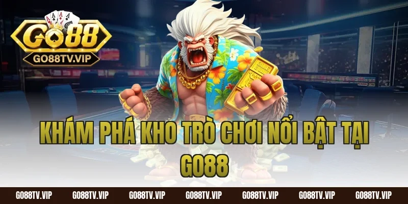 Khám phá kho trò chơi nổi bật tại GO88