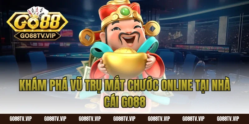 Khám phá vũ trụ mắt chước online tại nhà cái Go88