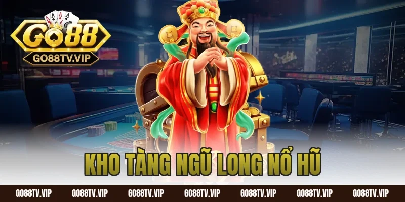 kho tàng ngũ long nổ hũ