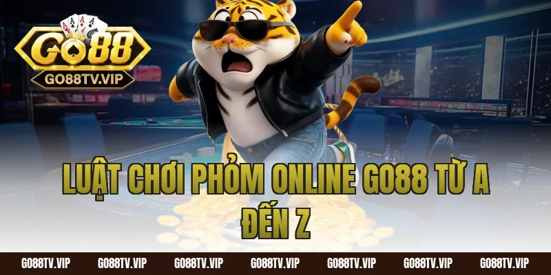 Luật Chơi Phỏm Online Go88 Từ A Đến Z