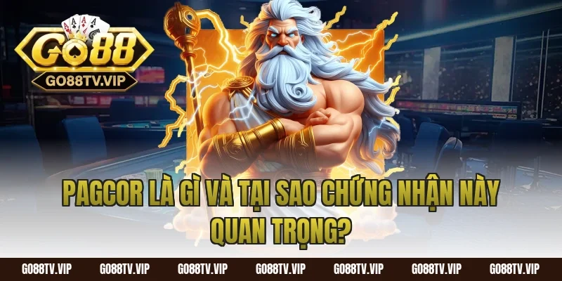 PAGCOR Là Gì Và Tại Sao Chứng Nhận Này Quan Trọng?